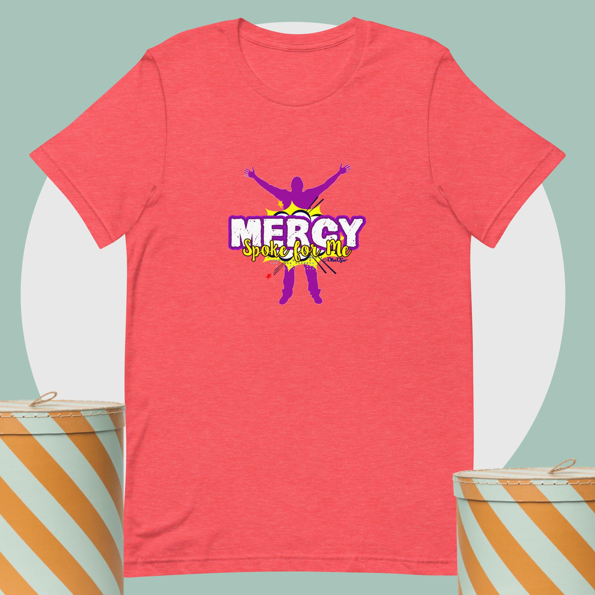 Mercy spoke for me Unisex t-shirt