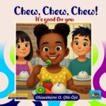 Chew, Chew, Chew - It's good for you!