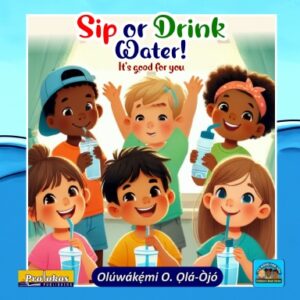 Sip or Drink Water! It's good for you