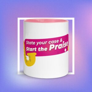 State Your Case & Start the Praise Mug | FAVOUR