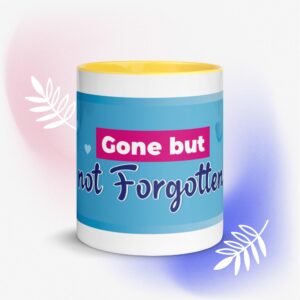 Gone But Not Forgotten Mug | FAVOUR