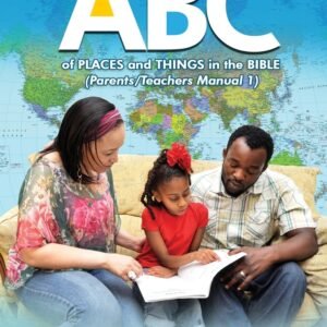 ABC of Places and Things in the Bible - Parents/Teachers Manual 1