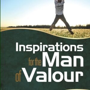 INSPIRATION FOR THE MAN OF VALOUR