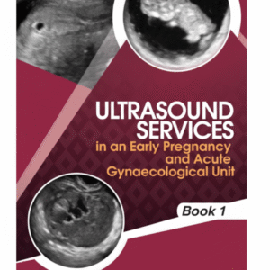 Ultrasound Services in an Early Pregnancy and Acute Gynaecological Unit - Book 1
